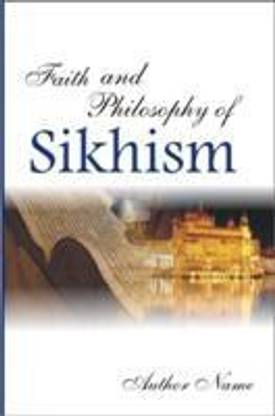 Faith And Philosophy of Sikhism