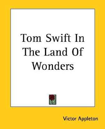 Tom Swift In The Land Of Wonders
