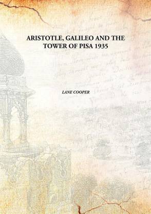 ARISTOTLE, GALILEO AND THE TOWER OF PISA 1935