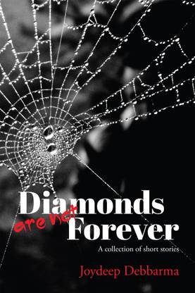 Diamonds are not Forever  - A collection of short stories