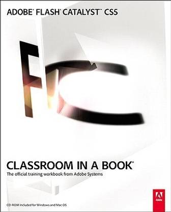 Adobe Flash Catalyst CS5 Classroom in a Book