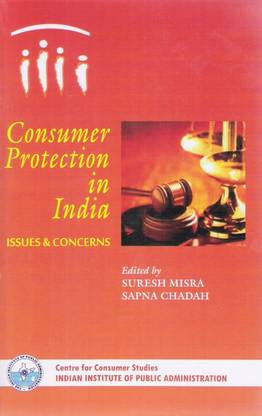 Consumer Protection in India : Issues & Concerns