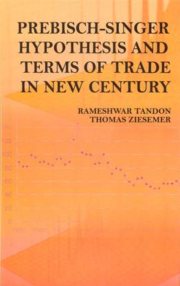 Prebisch singer hypothesis and terms of trade in new century