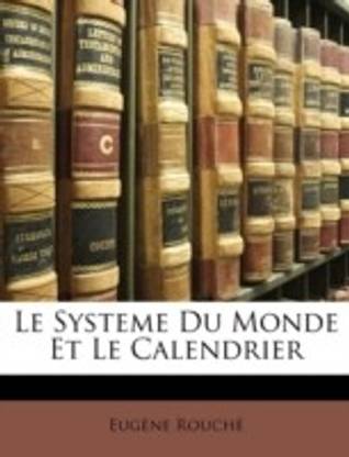 Le Systeme Du Monde Et Le Calendrier