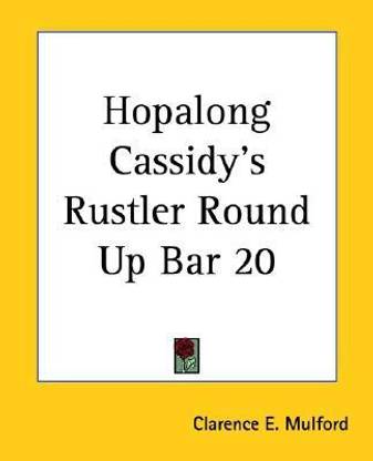 Hopalong Cassidy's Rustler Round Up Bar 20