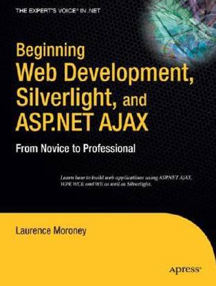 Beginning Web Development, Silverlight, and ASP.NET AJAX 1st Edition