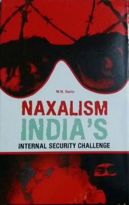 Naxalism India's Internal Security Challenge