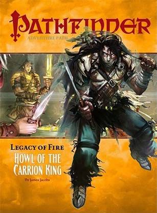Pathfinder Adventure Path: Legacy Of Fire #1 - Howl Of The Carrion King