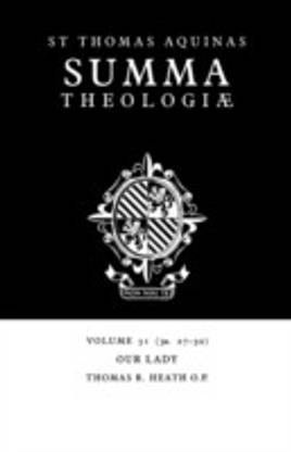 Summa Theologiae: Volume 51, Our Lady