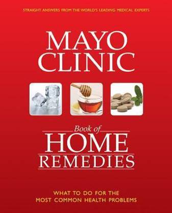 Mayo Clinic Book of Home Remedies