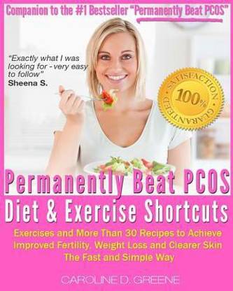The Permanently Beat Pcos Diet & Exercise Shortcuts  - Cookbook, Recipes & Exercise