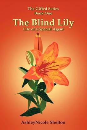 The Gifted Series Book One the Blind Lily Life of a Special Agent