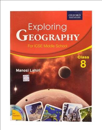 EXPLORING GEOGRAPHY BOOK 8: ICSE GEOGRAPHY FOR THE MIDDLE SCHOOL
