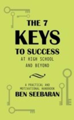 The 7 Keys to Success at High School and Beyond