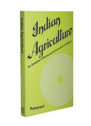 Indian Agriculture: An Analysis of Backward & Forward Linkages 1 Edition