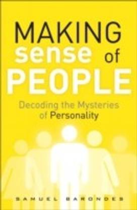 Making Sense of People  - Decoding the Mysteries of Personality