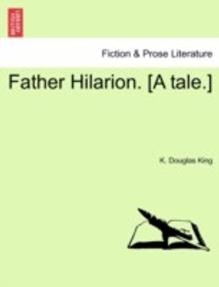 Father Hilarion. [A Tale.]