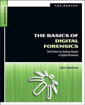 The Basics of Digital Forensics
