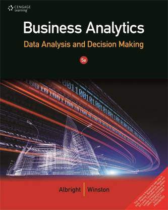 Business Analytics  - Data Analysis and Decision Making 5th  Edition