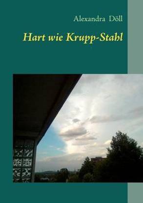 Hart wie Krupp-Stahl