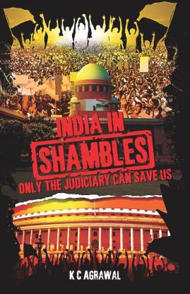 India in Shambles  - Only the Judiciary Can Save Us