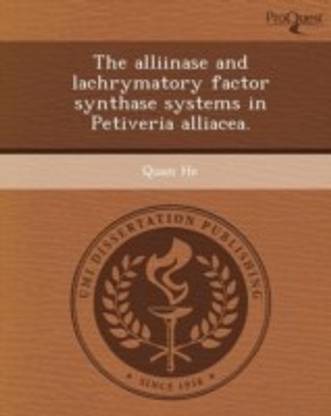 The Alliinase and Lachrymatory Factor Synthase Systems in Petiveria Alliacea