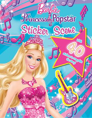 BARBIE THE PRINCESS AND THE POPSTAR STICKER SCENE - 9781445493619