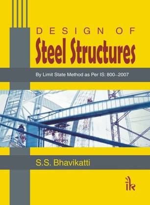 Design of Steel Structures (By Limit State Method as Per IS: 800 2007)