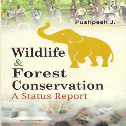 Wildlife and Forest Conservation a Status Report