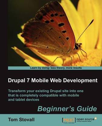 Drupal 7 Mobile Web Development Beginner's Guide