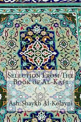 Selection From The Book of Al-Kafi