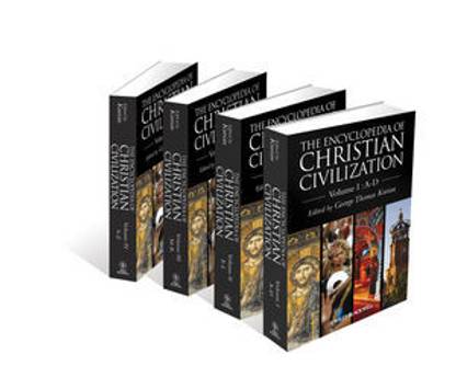 The Encyclopedia of Christian Civilization, 4 Volume Set 4 Volumes Edition