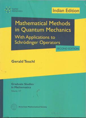 MATHEMATICAL METHODS IN QUANTUM MECHANICS