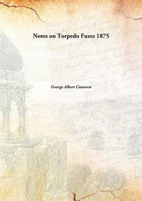 Notes on Torpedo Fuzes