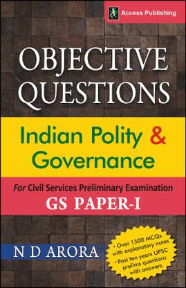 Objective Questions -- Indian Polity and Governance (Over 1500 MCQs +10 Years' UPSC Questions with Answers)