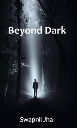 Beyond Dark