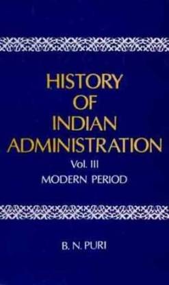 History of Indian Administration, Vol. III (Modern Period)