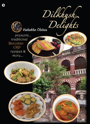 Dilkhush Delights  - Presents Traditional Barodian CKP Recipes and More…