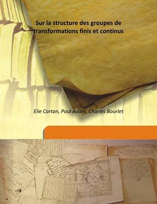 Sur la structure des groupes de transformations finis et continus
