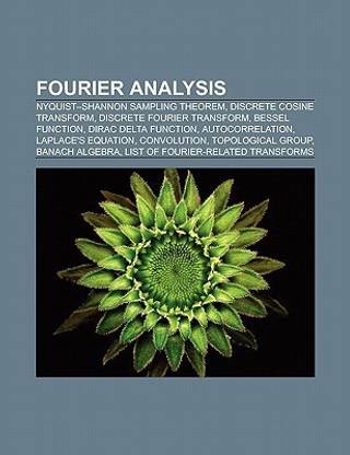 Fourier Analysis: Nyquist-Shannon sampling theorem, Discrete cosine transform, Discrete Fourier transform, Bessel function