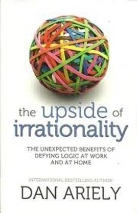 The Upside of Irrationality