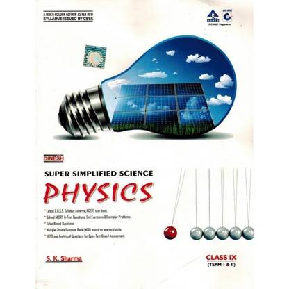 Dinesh Super Simplified Science Physics Class 9 Term 1&2 : CBSE