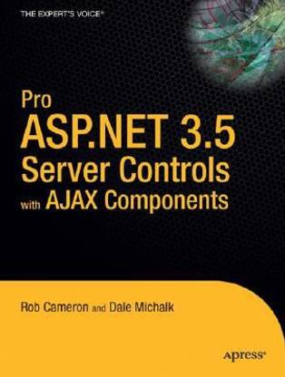 Pro ASP.NET 3.5 Server Controls and AJAX Components 1st Edition