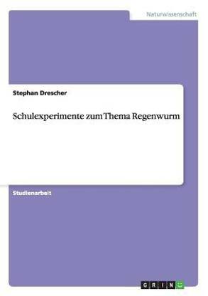 Schulexperimente zum Thema Regenwurm