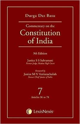 DD Basu Commentary on the Constitution of India - Volume 7 (Covering Articles 36 TO 78)