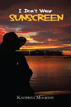 I don’t wear sunscreen