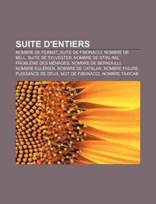 Suite D'entiers: Nombre de Fermat, Suite de Fibonacci, Nombre de Bell, Suite de Sylvester, Nombre de Stirling, Nombre de Bernoulli