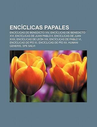 Enciclicas Papales: Enciclicas de Benedicto XIV, Enciclicas de Benedicto XVI, Enciclicas de Juan Pablo II, Enciclicas de Juan XXIII