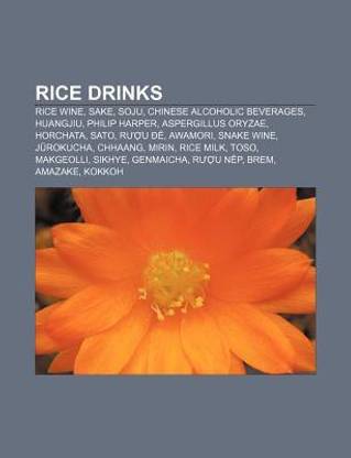 Rice drinks: Rice wine, Sake, Soju, Chinese alcoholic beverages, Huangjiu, Philip Harper, Aspergillus oryzae, Horchata, Sato, Ruu d, Awamori