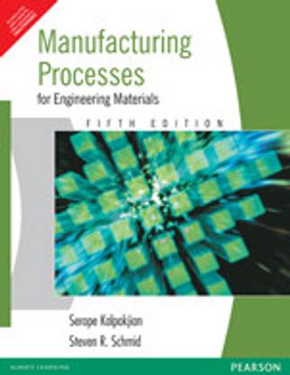 Manufacturing Processes for Engineering Materials 5th Edition